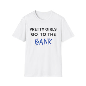 Pretty Girls Go to the Bank Tee (Blue)