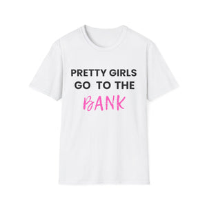 Pretty Girls Go to the Bank Tee (Pink)