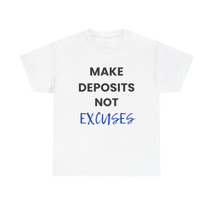 Make Deposits Not Excuses Unisex Tee (Blue)