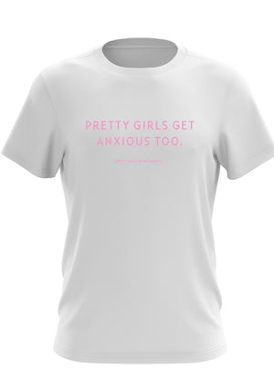 White “Pretty Girls Get Anxious Too” T-Shirt