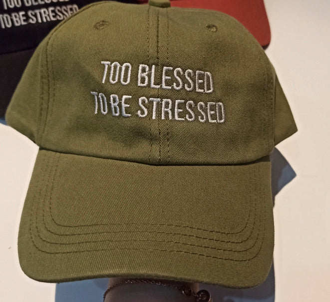 “Too Blessed To Be Stressed” Dad Hat