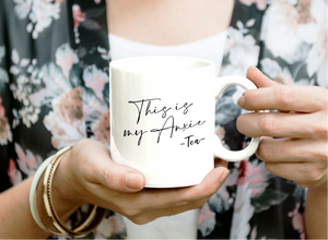 “This Is My Anxie-TEA” - Tea Cup