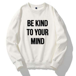 “Be Kind To Your Mind” Crewneck